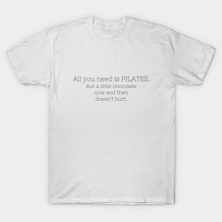 All you need is Pilates. T-Shirt